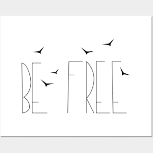 Minimalistic Linear word Be Free Posters and Art